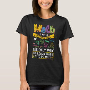 Mathe not a Spectator Sport Mathematik Lehrer Mat T-Shirt