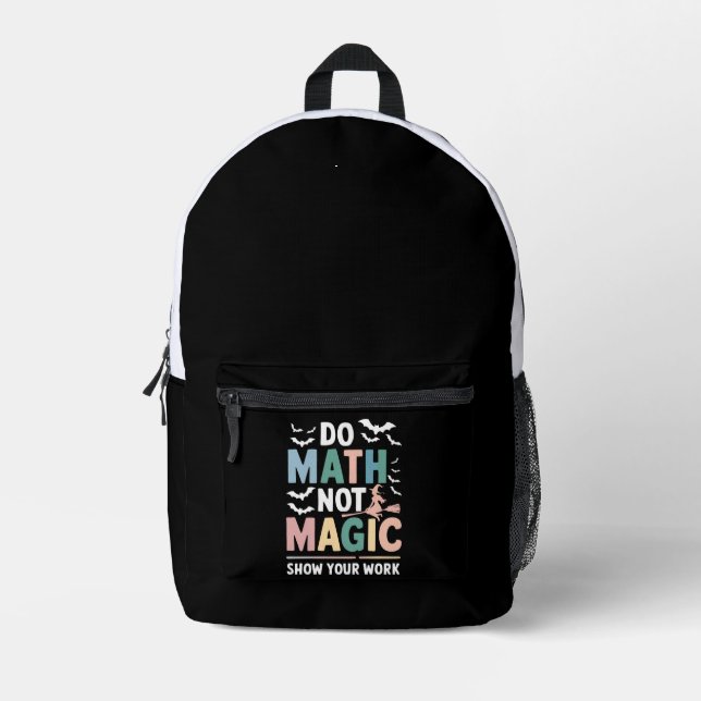 Mathe Not Magic Mathe Lehrer zeigen Ihre Arbeit Bedruckter Rucksack (Vorderseite)
