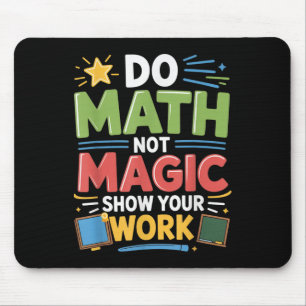 Mathe not Magic Mathe Lehrer zurück zum Schulfest Mousepad