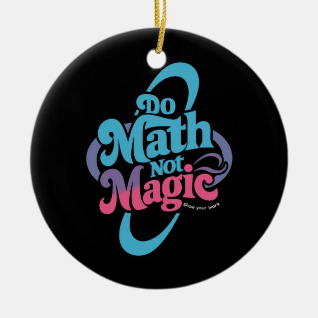 Mathe Not Magic Mathe Liebhaber Keramik Ornament (Vorne)