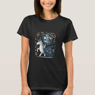 Mathe not Magic Unicorn Wizard Mathematiker T-Shirt