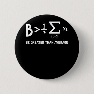 Mathe Pun Mathematiker ist größer als durchschni Button