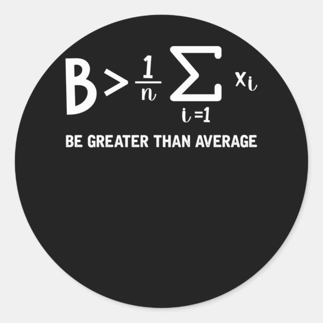 Mathe Pun Mathematiker ist größer als durchschnitt Runder Aufkleber (Vorderseite)