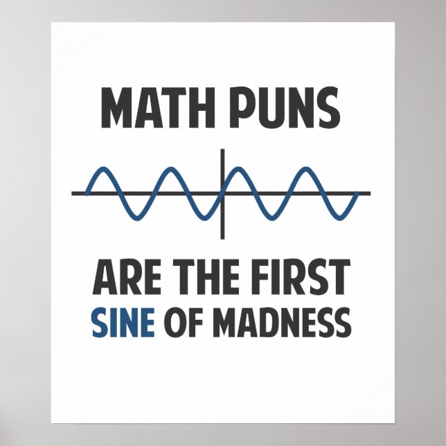 Mathe Puns Erste Sine des Wahnsinns Poster (Vorne)