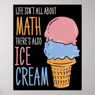 Mathe und Eiscreme Mathematik Lehrer Gag Poster