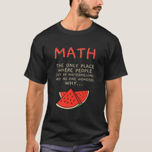 Mathe und Wassermelonen Mathematik Berechnung Zahl T-Shirt