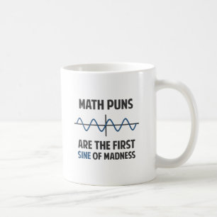 Mathe-Wortspiel-erster Sinus der Verrücktheit Kaffeetasse
