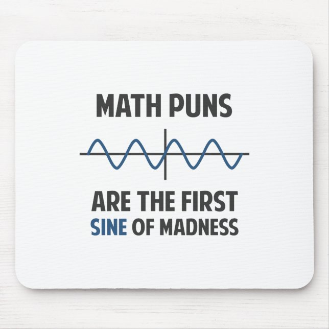 Mathe-Wortspiel-erster Sinus der Verrücktheit Mousepad (Vorne)