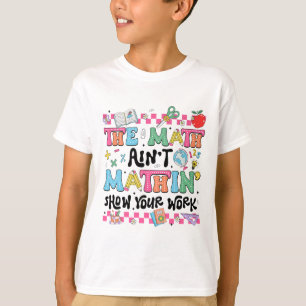 Mathelehrer Die Mathe stimmt nicht Zeigen Sie Ihre T-Shirt