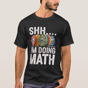 Mathelehrer-Workout Shh Ich mache Mathe Gym Gewich T-Shirt