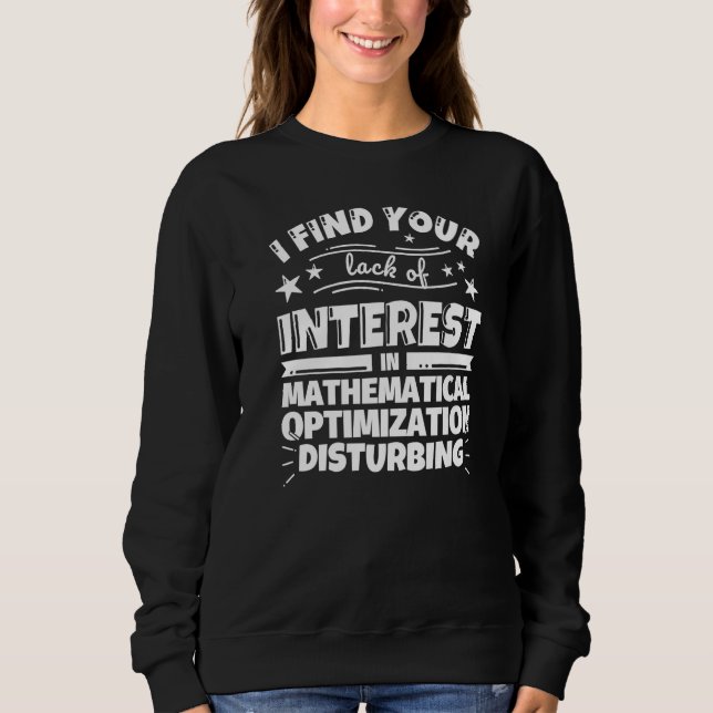 Mathematical optimization Funny Lack of Interest P Sweatshirt (Vorderseite)