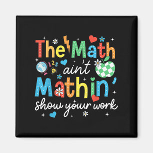 Mathematik Aint Mathin zeigen Ihre Arbeit Funny Ma Magnet
