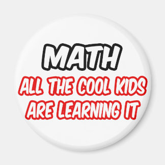 Mathematik... Alle Coolen Kinder lernen es Magnet