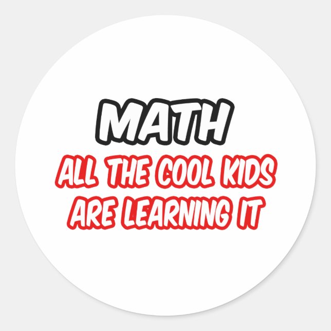 Mathematik... Alle Coolen Kinder lernen es Runder Aufkleber (Vorderseite)