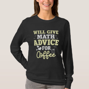 Mathematik Coffee Lehrer Mathematiker T-Shirt