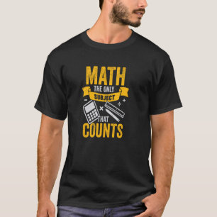 Mathematik das einzige Fach, das für einen Mathema T-Shirt