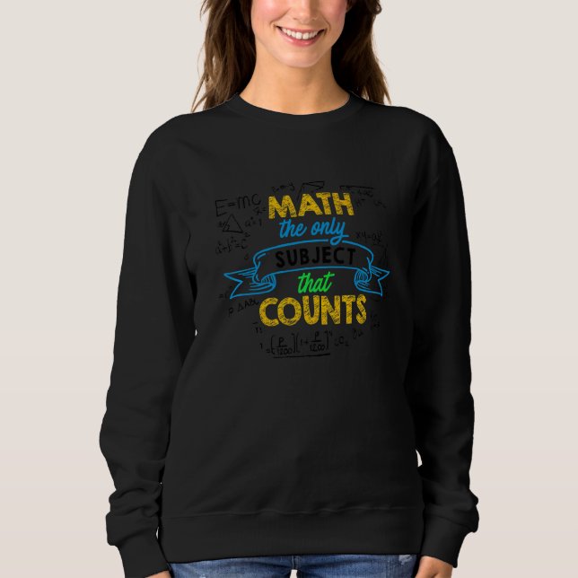 Mathematik das einzige Fach, das Mathematiklehrer  Sweatshirt (Vorderseite)