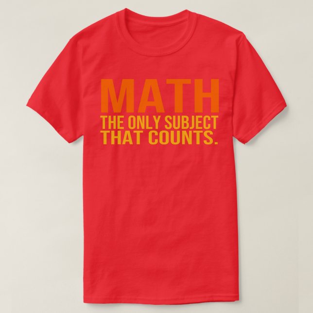 Mathematik das einzige Thema, das 3 zählt T-Shirt (Design vorne)