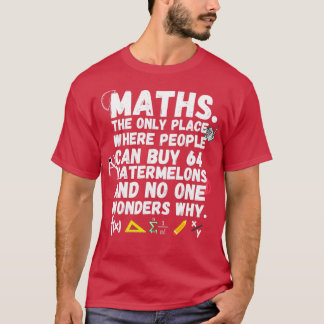 Mathematik der einzige Ort, wo Menschen 64 Wasserm T-Shirt