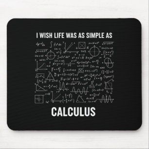 Mathematik - Ich Wünschte, Das Leben Wäre So Einfa Mousepad