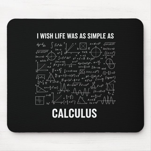 Mathematik - Ich Wünschte, Das Leben Wäre So Einfa Mousepad (Vorne)