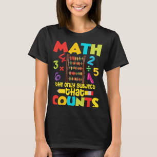Mathematik ist das einzige Thema, das Bildung Mat T-Shirt