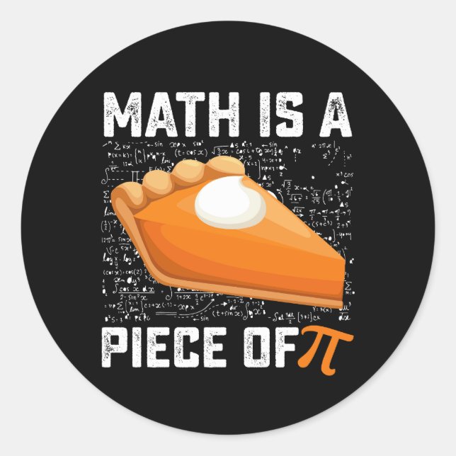 Mathematik ist ein Stück Pi-Day-Pie-Mathematik Runder Aufkleber (Vorderseite)