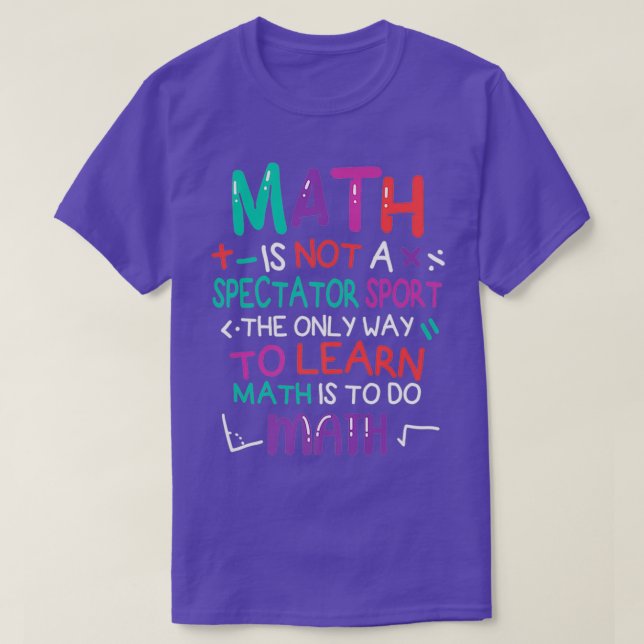 Mathematik ist kein Zuschauersport, der die einzig T-Shirt (Design vorne)