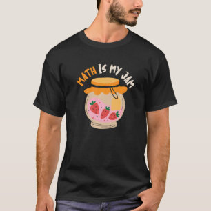 Mathematik ist mein Jam Mathematics Lehrer Nerd St T-Shirt