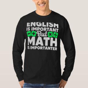 Mathematik ist wichtig für den Lehrstuhl Mathemati T-Shirt