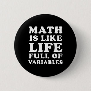 Mathematik ist wie Leben lustige Mathematik Lehrer Button