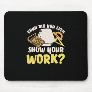 Mathematik Lehrer Mathematik Ihre Arbeit zeigen Mousepad