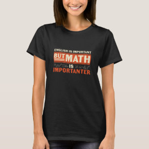 Mathematik Lehrer Mathematik ist wichtig T-Shirt