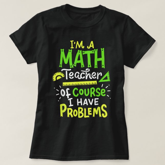 Mathematik Lehrer School Klassenproblem Funny T-Shirt (Design vorne)
