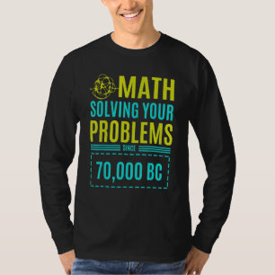 Mathematik löst Ihre Probleme seit Bc 2 T-Shirt