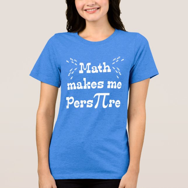 Mathematik macht mich Pers-PI-re - Funny Mah Pi Tri-Blend Shirt (Vorderseite)