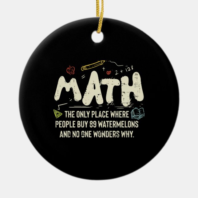 Mathematik Mathematik Mathematik Lehrer Geschenk Keramik Ornament (Vorne)