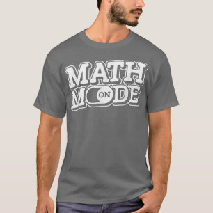 Mathematik Mode On - Mathemetics Funny Science Tea T-Shirt