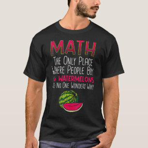 Mathematik nur Ort, wo die Menschen kaufen 66 Wass T-Shirt