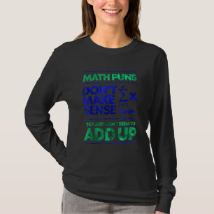 Mathematik Puns ergeben mir Sinn 1 T-Shirt