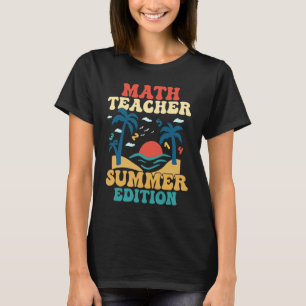 Mathematik Teacher Summer Edition School Bildung T-Shirt