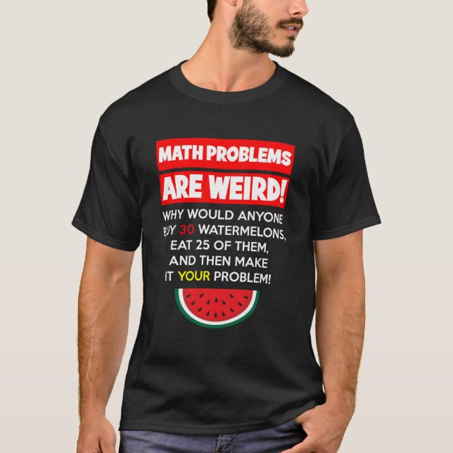 Mathematik und Wassermelonen Problem lösen Lehrer  T-Shirt (Vorderseite)
