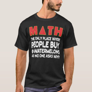Mathematik, wo Menschen 66 Wassermelonen kaufen Ma T-Shirt