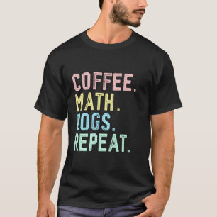 Mathematiker Infinitesimalrechnung Kaffee Hunde Ma T-Shirt