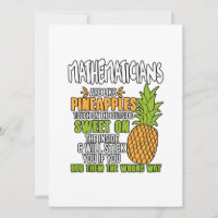 Mathematiker sind wie Ananas.