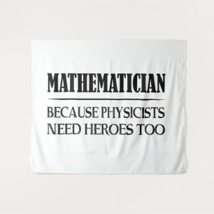 Mathematiker - Weil Physiker auch Helden brauchen Wandteppich