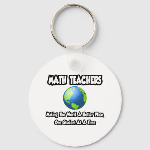 Mathematiklehrer...Die Welt zu einem besseren Ort Schlüsselanhänger