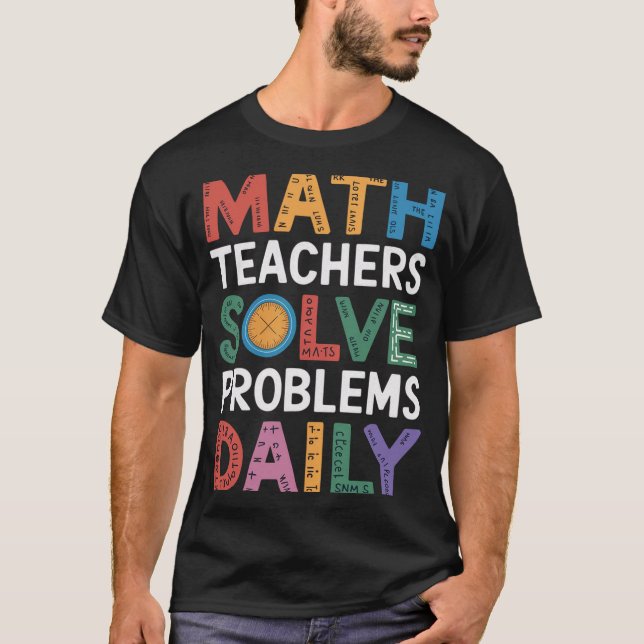 Mathematiklehrer lösen täglich Probleme T-Shirt (Vorderseite)