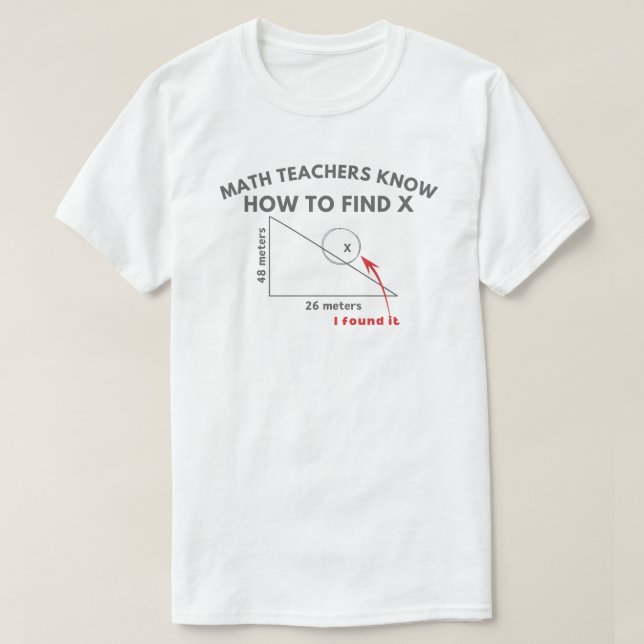 Mathematiklehrer wissen, wie man X findet | Mathem T-Shirt (Design vorne)