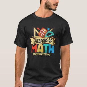 Mathematikunterrichtswaffen Lehrer T-Shirt